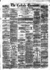 Carlisle Examiner and North Western Advertiser Tuesday 10 May 1859 Page 1