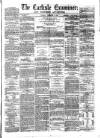 Carlisle Examiner and North Western Advertiser Tuesday 06 December 1859 Page 1