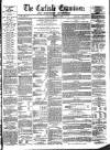 Carlisle Examiner and North Western Advertiser Saturday 07 April 1860 Page 1
