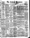 Carlisle Examiner and North Western Advertiser Saturday 21 April 1860 Page 1