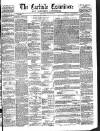 Carlisle Examiner and North Western Advertiser Saturday 26 May 1860 Page 1