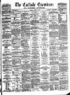 Carlisle Examiner and North Western Advertiser Tuesday 19 June 1860 Page 1