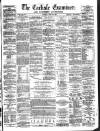 Carlisle Examiner and North Western Advertiser Saturday 23 June 1860 Page 1