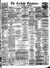 Carlisle Examiner and North Western Advertiser Tuesday 03 July 1860 Page 1