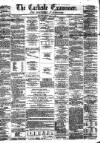 Carlisle Examiner and North Western Advertiser Saturday 11 August 1860 Page 1