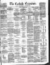 Carlisle Examiner and North Western Advertiser Tuesday 02 October 1860 Page 1