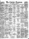 Carlisle Examiner and North Western Advertiser Tuesday 13 November 1860 Page 1