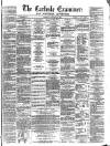Carlisle Examiner and North Western Advertiser Tuesday 15 January 1861 Page 1
