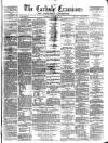 Carlisle Examiner and North Western Advertiser Tuesday 29 January 1861 Page 1