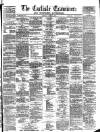 Carlisle Examiner and North Western Advertiser Tuesday 02 April 1861 Page 1