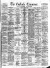 Carlisle Examiner and North Western Advertiser Saturday 08 June 1861 Page 1