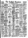 Carlisle Examiner and North Western Advertiser Saturday 06 July 1861 Page 1