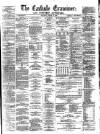 Carlisle Examiner and North Western Advertiser Saturday 29 March 1862 Page 1