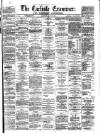 Carlisle Examiner and North Western Advertiser Saturday 23 May 1863 Page 1