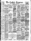 Carlisle Examiner and North Western Advertiser Tuesday 03 May 1864 Page 1