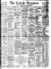 Carlisle Examiner and North Western Advertiser Tuesday 02 August 1864 Page 1