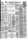 Carlisle Examiner and North Western Advertiser Saturday 26 November 1864 Page 1