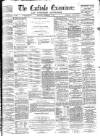 Carlisle Examiner and North Western Advertiser Saturday 03 December 1864 Page 1