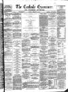 Carlisle Examiner and North Western Advertiser Tuesday 14 February 1865 Page 1
