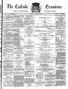 Carlisle Examiner and North Western Advertiser Tuesday 09 January 1866 Page 1