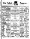 Carlisle Examiner and North Western Advertiser Saturday 07 April 1866 Page 1