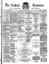 Carlisle Examiner and North Western Advertiser Tuesday 04 September 1866 Page 1
