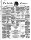 Carlisle Examiner and North Western Advertiser Saturday 08 September 1866 Page 1