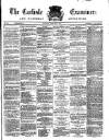 Carlisle Examiner and North Western Advertiser Saturday 02 February 1867 Page 1