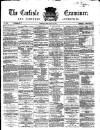 Carlisle Examiner and North Western Advertiser Tuesday 12 February 1867 Page 1