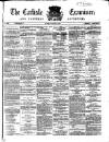 Carlisle Examiner and North Western Advertiser Tuesday 05 March 1867 Page 1