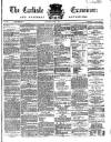 Carlisle Examiner and North Western Advertiser Saturday 04 May 1867 Page 1