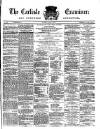 Carlisle Examiner and North Western Advertiser Tuesday 04 June 1867 Page 1
