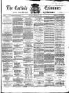 Carlisle Examiner and North Western Advertiser Saturday 20 February 1869 Page 1
