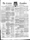 Carlisle Examiner and North Western Advertiser Saturday 09 October 1869 Page 1