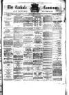 Carlisle Examiner and North Western Advertiser Saturday 26 February 1870 Page 1