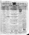 Sheerness Guardian and East Kent Advertiser Saturday 04 February 1860 Page 1