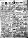 Welsh Gazette Thursday 22 February 1912 Page 1
