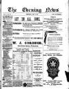 Evening News (Waterford) Thursday 27 July 1899 Page 1