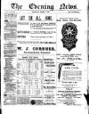 Evening News (Waterford) Saturday 05 August 1899 Page 1