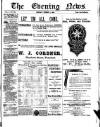 Evening News (Waterford) Monday 07 August 1899 Page 1