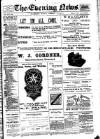 Evening News (Waterford) Monday 05 February 1900 Page 1