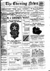 Evening News (Waterford) Thursday 08 February 1900 Page 1
