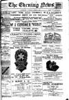 Evening News (Waterford) Saturday 03 March 1900 Page 1