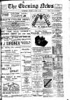 Evening News (Waterford) Thursday 12 April 1900 Page 1