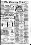 Evening News (Waterford) Tuesday 29 May 1900 Page 1