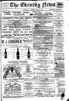 Evening News (Waterford) Saturday 23 June 1900 Page 1