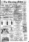 Evening News (Waterford) Thursday 28 June 1900 Page 1