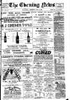 Evening News (Waterford) Wednesday 25 July 1900 Page 1