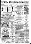 Evening News (Waterford) Thursday 16 August 1900 Page 1