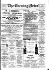 Evening News (Waterford) Wednesday 12 June 1901 Page 1